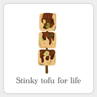 Stinky tofu for life Sticker